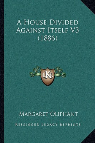 Książka A House Divided Against Itself V3 (1886) Margaret Wilson Oliphant