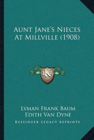 Buch Aunt Jane's Nieces At Millville (1908) Lyman Frank Baum