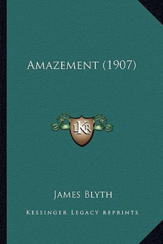 Knjiga Amazement (1907) James Blyth