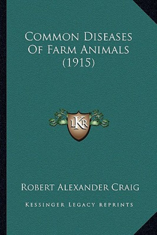 Buch Common Diseases Of Farm Animals (1915) Robert Alexander Craig