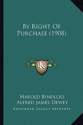 Kniha By Right Of Purchase (1908) Harold Bindloss