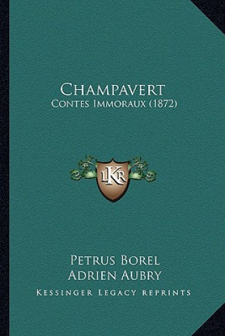 Book Champavert: Contes Immoraux (1872) Petrus Borel