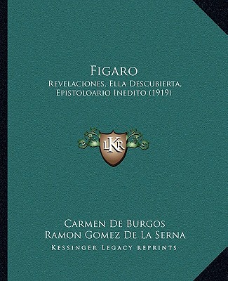 Libro Figaro: Revelaciones, Ella Descubierta, Epistoloario Inedito (1919) Carmen De Burgos