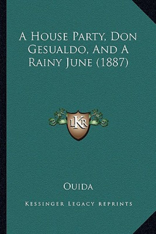 Könyv A House Party, Don Gesualdo, And A Rainy June (1887) Ouida