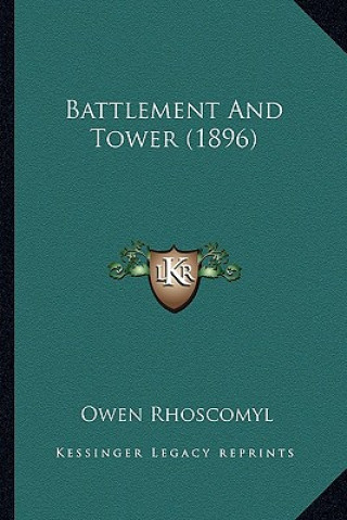 Kniha Battlement And Tower (1896) Owen Rhoscomyl