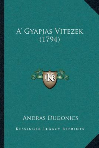 Kniha A' Gyapjas Vitezek (1794) Andras Dugonics