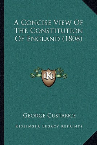 Carte A Concise View Of The Constitution Of England (1808) George Custance