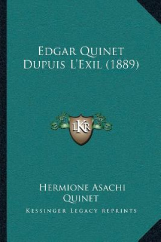 Könyv Edgar Quinet Dupuis L'Exil (1889) Hermione Asachi Quinet