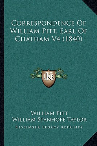 Könyv Correspondence Of William Pitt, Earl Of Chatham V4 (1840) William Pitt