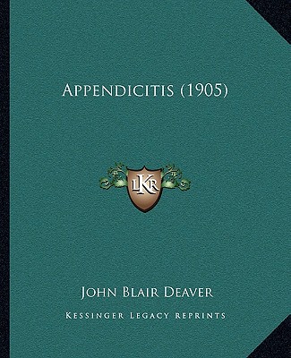Boek Appendicitis (1905) John Blair Deaver