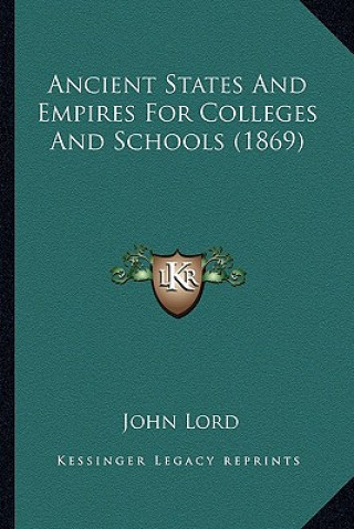 Carte Ancient States And Empires For Colleges And Schools (1869) John Lord