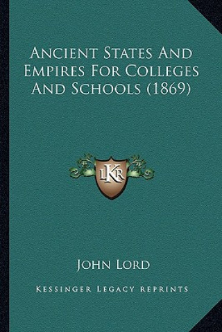 Livro Ancient States And Empires For Colleges And Schools (1869) John Lord