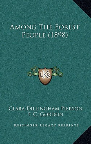 Libro Among The Forest People (1898) Clara Dillingham Pierson