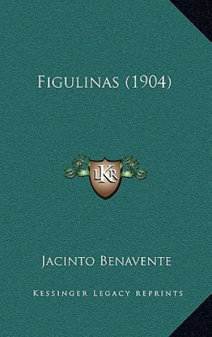 Buch Figulinas (1904) Jacinto Benavente