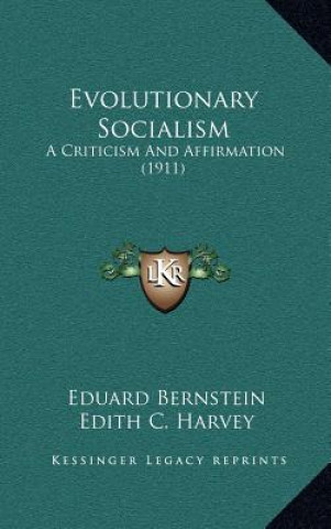 Book Evolutionary Socialism: A Criticism And Affirmation (1911) Eduard Bernstein