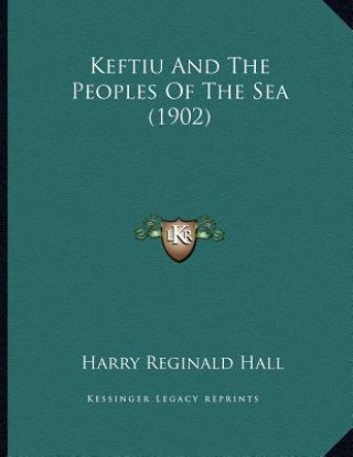 Carte Keftiu And The Peoples Of The Sea (1902) Harry Reginald Hall