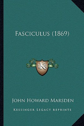 Kniha Fasciculus (1869) John Howard Marsden