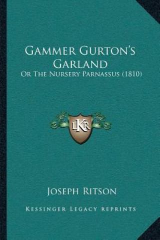 Carte Gammer Gurton's Garland: Or The Nursery Parnassus (1810) Joseph Ritson