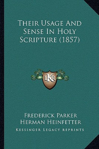 Книга Their Usage And Sense In Holy Scripture (1857) Frederick Parker