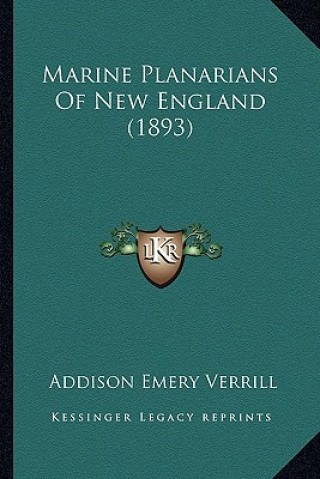 Kniha Marine Planarians Of New England (1893) Addison Emery Verrill