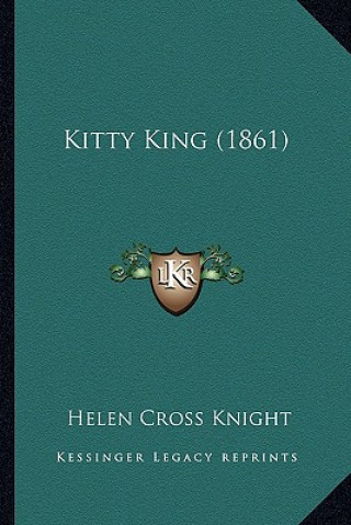 Knjiga Kitty King (1861) Helen Cross Knight