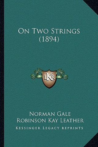 Kniha On Two Strings (1894) Norman Rowland Gale