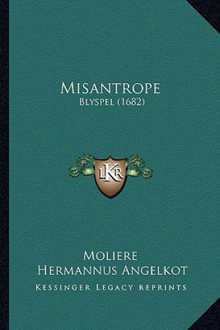 Kniha Misantrope: Blyspel (1682) Jean-Baptiste Moliere