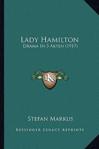 Kniha Lady Hamilton: Drama In 3 Akten (1917) Stefan Markus