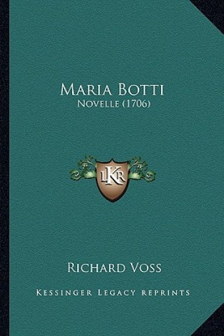 Kniha Maria Botti: Novelle (1706) Richard Voss