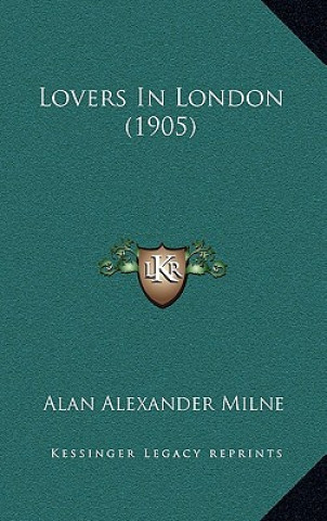 Kniha Lovers In London (1905) A. A. Milne