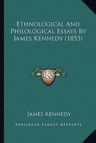 Книга Ethnological And Philological Essays By James Kennedy (1855) James Kennedy