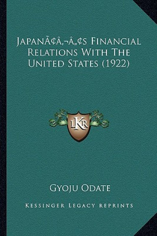 Book Japan's Financial Relations With The United States (1922) Gyoju Odate