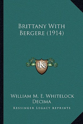Kniha Brittany With Bergere (1914) William M. E. Whitelock
