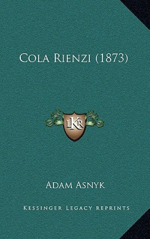 Kniha Cola Rienzi (1873) Adam Asnyk