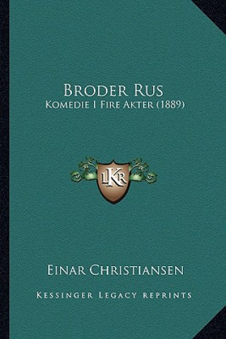 Kniha Broder Rus: Komedie I Fire Akter (1889) Einar Christiansen