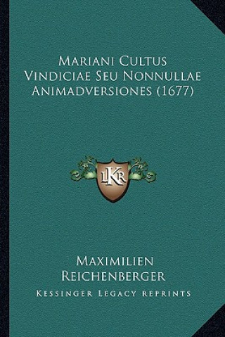 Kniha Mariani Cultus Vindiciae Seu Nonnullae Animadversiones (1677) Maximilien Reichenberger