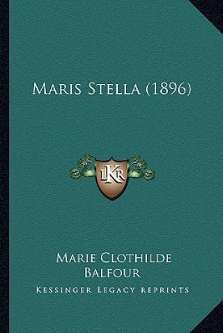 Book Maris Stella (1896) Marie Clothilde Balfour