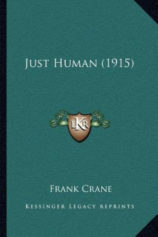 Kniha Just Human (1915) Frank Crane