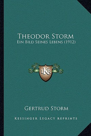 Carte Theodor Storm: Ein Bild Seines Lebens (1912) Gertrud Storm