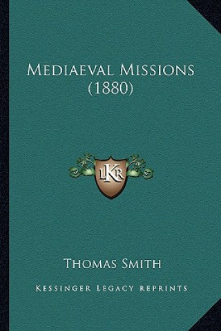 Libro Mediaeval Missions (1880) Thomas Smith