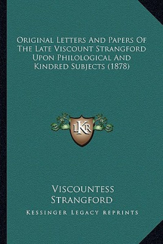 Knjiga Original Letters And Papers Of The Late Viscount Strangford Upon Philological And Kindred Subjects (1878) Viscountess Strangford