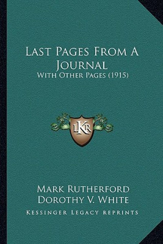 Book Last Pages From A Journal: With Other Pages (1915) Mark Rutherford