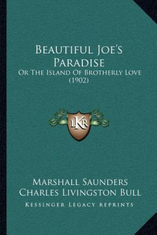 Kniha Beautiful Joe's Paradise: Or The Island Of Brotherly Love (1902) Marshall Saunders