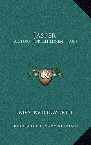 Buch Jasper: A Story For Children (1906) Mrs Molesworth