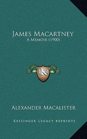 Βιβλίο James Macartney: A Memoir (1900) Alexander Macalister