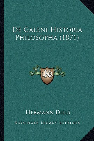 Книга De Galeni Historia Philosopha (1871) Hermann Diels