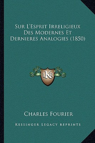 Carte Sur L'Esprit Irreligieux Des Modernes Et Dernieres Analogies (1850) Charles Fourier