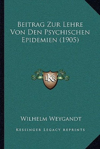 Książka Beitrag Zur Lehre Von Den Psychischen Epidemien (1905) Wilhelm Weygandt