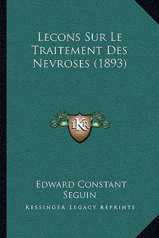 Livro Lecons Sur Le Traitement Des Nevroses (1893) Edward Constant Seguin