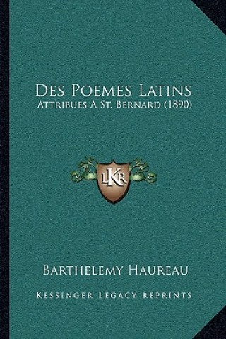 Kniha Des Poemes Latins: Attribues A St. Bernard (1890) Barthelemy Haureau